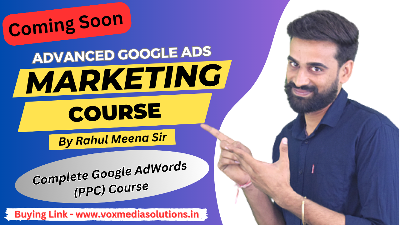 Advanced Google Ads Course – Learn Google Ads From basic To advanced